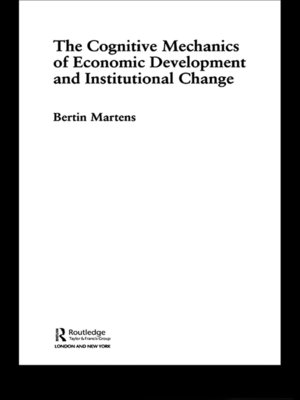 cover image of The Cognitive Mechanics of Economic Development and Institutional Change